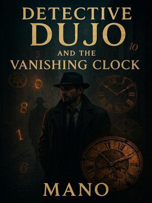 cover image of Detective Dujo and the Vanishing Clock
